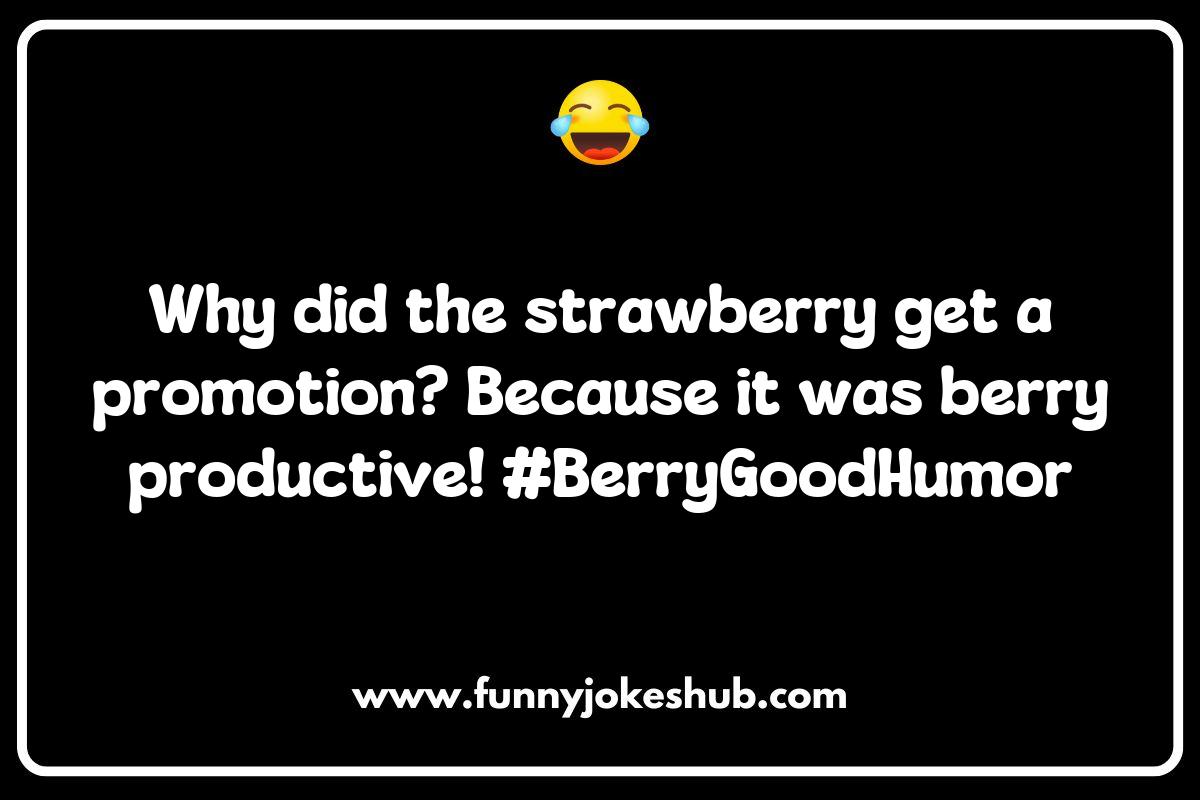 Berry Jokes That Are Ripe for the Picking Berry Jokes That Are Ripe for the Picking