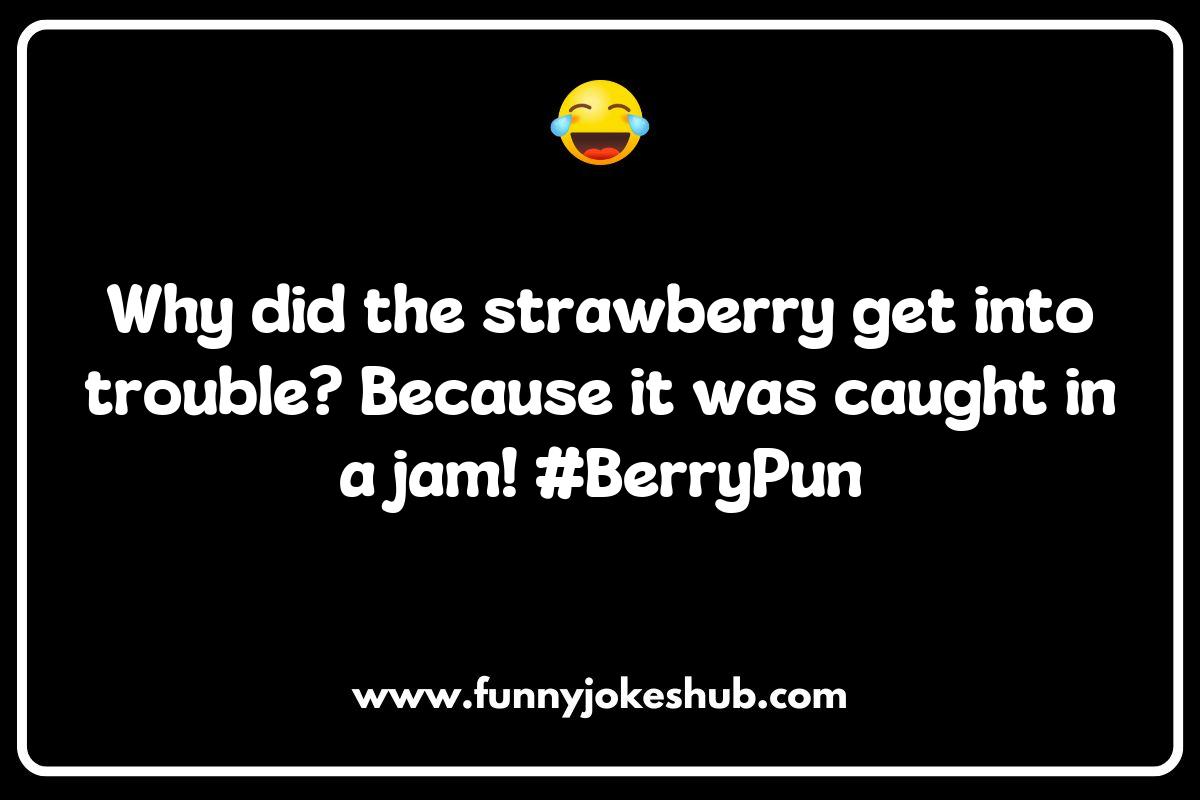 Berry Jokes to Brighten Your Day Berry Jokes to Brighten Your Day