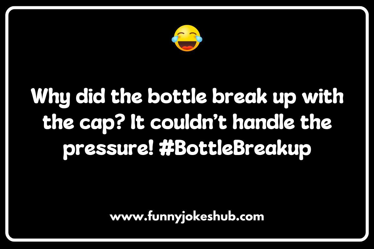 Bottle Jokes and Puns Bottle Jokes and Puns