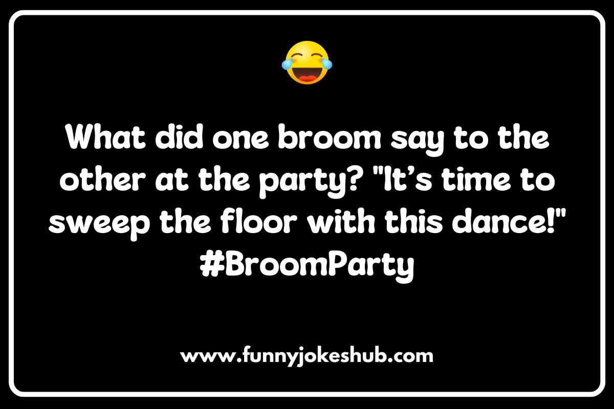 Broom Jokes and Puns Broom Jokes and Puns