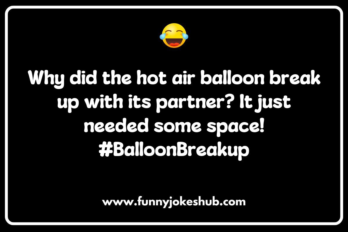 Defying Gravity: Hot Air Ballooning Jokes That Will Lift You Up Defying Gravity: Hot Air Ballooning Jokes That Will Lift You Up