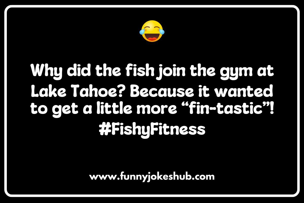 Fishy Business: Lake Tahoe Jokes That Will Reel You In Fishy Business: Lake Tahoe Jokes That Will Reel You In