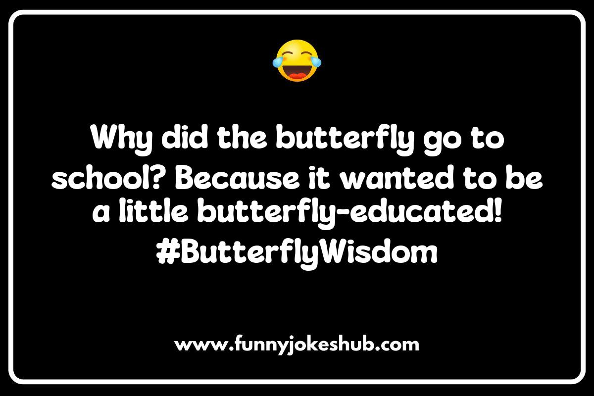 How Butterfly Jokes Can Brighten Your Day How Butterfly Jokes Can Brighten Your Day