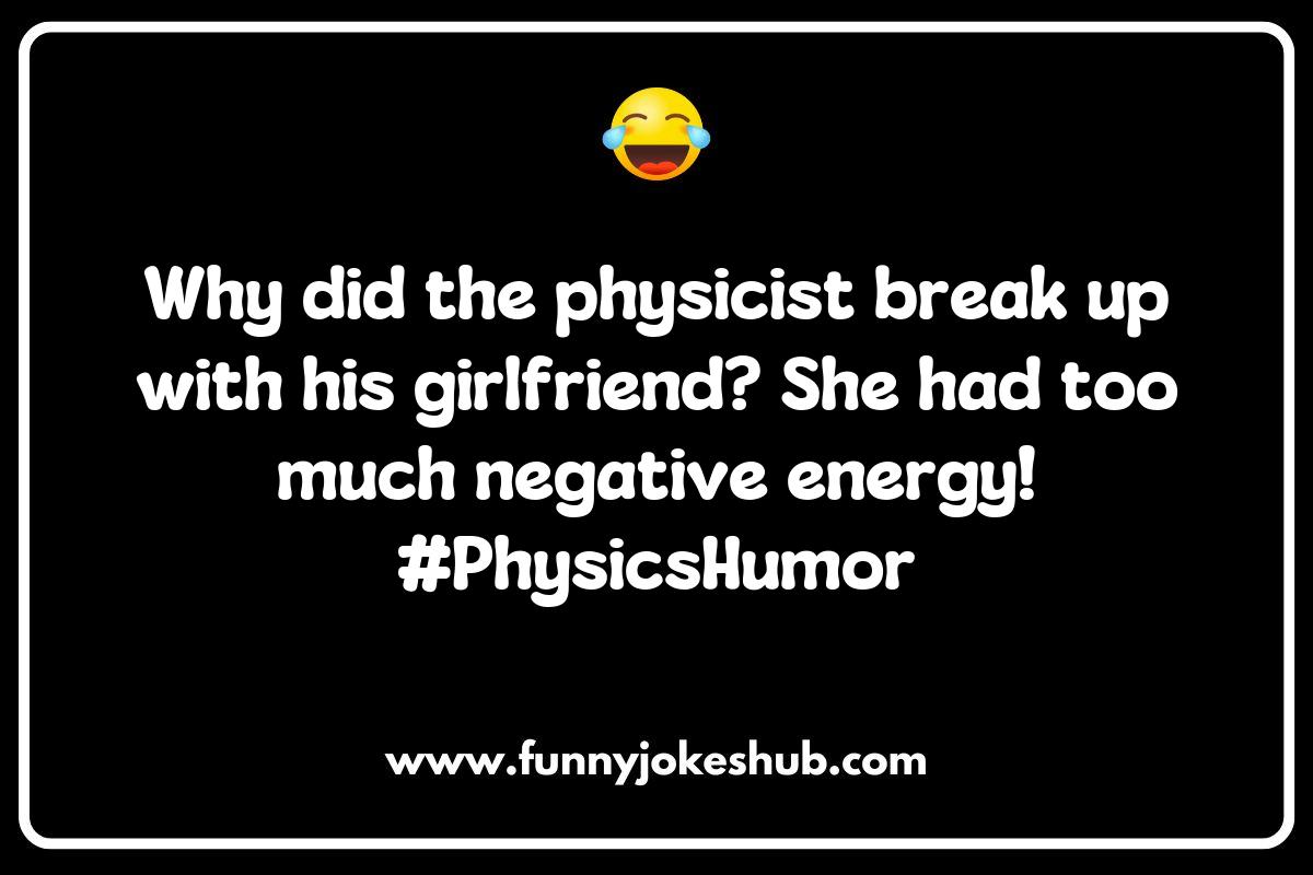 Matter and Antimatter: Physics Jokes That Are Out of This World Matter and Antimatter: Physics Jokes That Are Out of This World