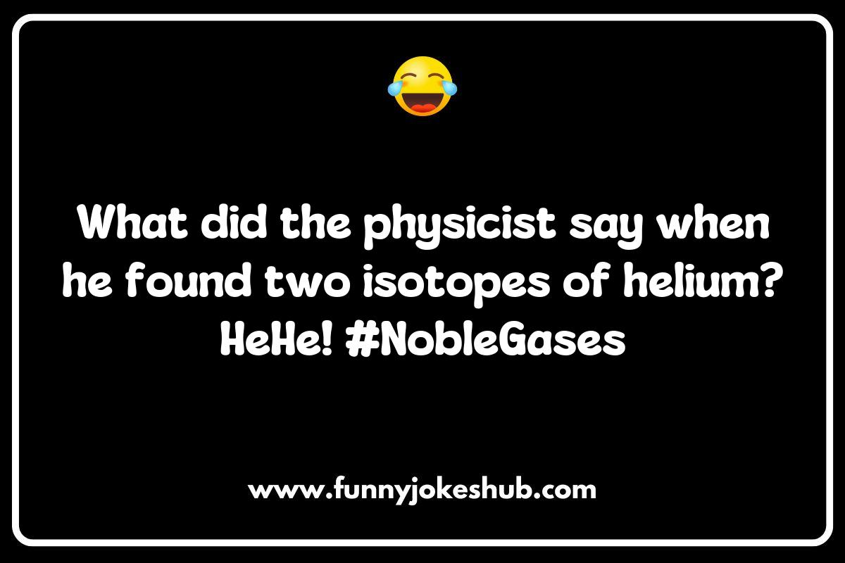 Nerdy Science Puns: Physics Jokes for the Geek in You Nerdy Science Puns: Physics Jokes for the Geek in You