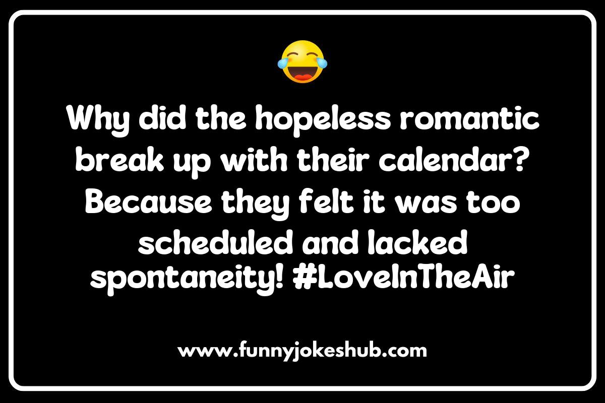 Relatable Rom-Com Jokes for the Hopeless Romantic Relatable Rom-Com Jokes for the Hopeless Romantic