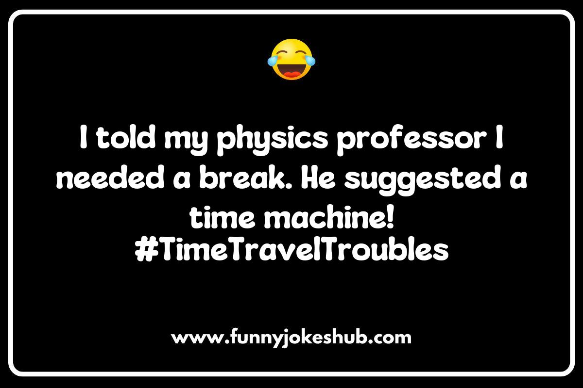 Relativity in Humor: Time-Traveling Physics Jokes You’ll Love Relativity in Humor: Time-Traveling Physics Jokes You’ll Love