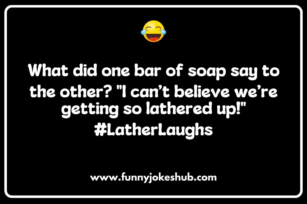 Scrub-a-Dub-Dub: Funny Soap Jokes for Bath Time Giggles Scrub-a-Dub-Dub: Funny Soap Jokes for Bath Time Giggles