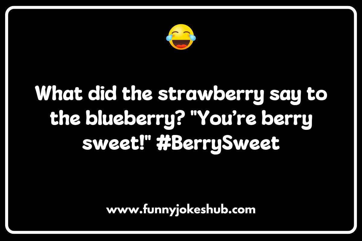 Silly Berry Jokes That Are Berry Hard to Resist Silly Berry Jokes That Are Berry Hard to Resist