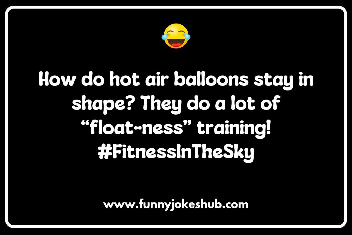 Soaring Smiles: Hot Air Ballooning Jokes for Your Next Adventure Soaring Smiles: Hot Air Ballooning Jokes for Your Next Adventure