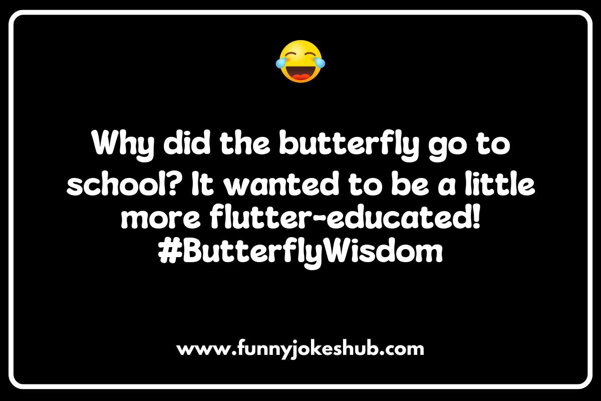 The Art of Crafting Clever Butterfly Jokes The Art of Crafting Clever Butterfly Jokes