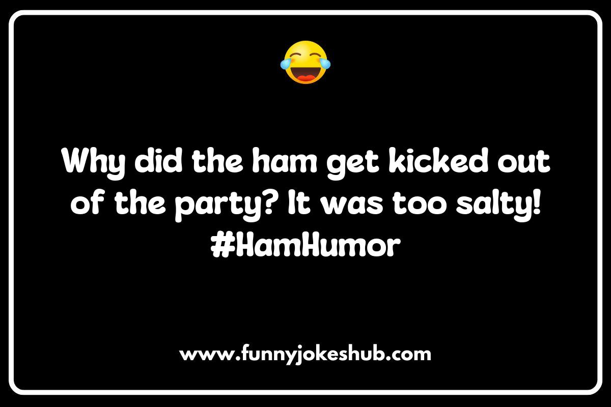 The Art of Crafting the Perfect Ham Joke The Art of Crafting the Perfect Ham Joke
