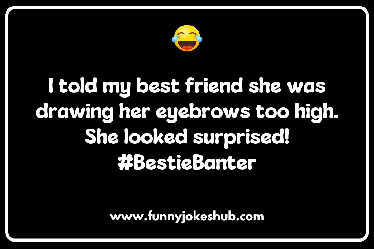 The Best Friendship Jokes to Share with Your Bestie The Best Friendship Jokes to Share with Your Bestie