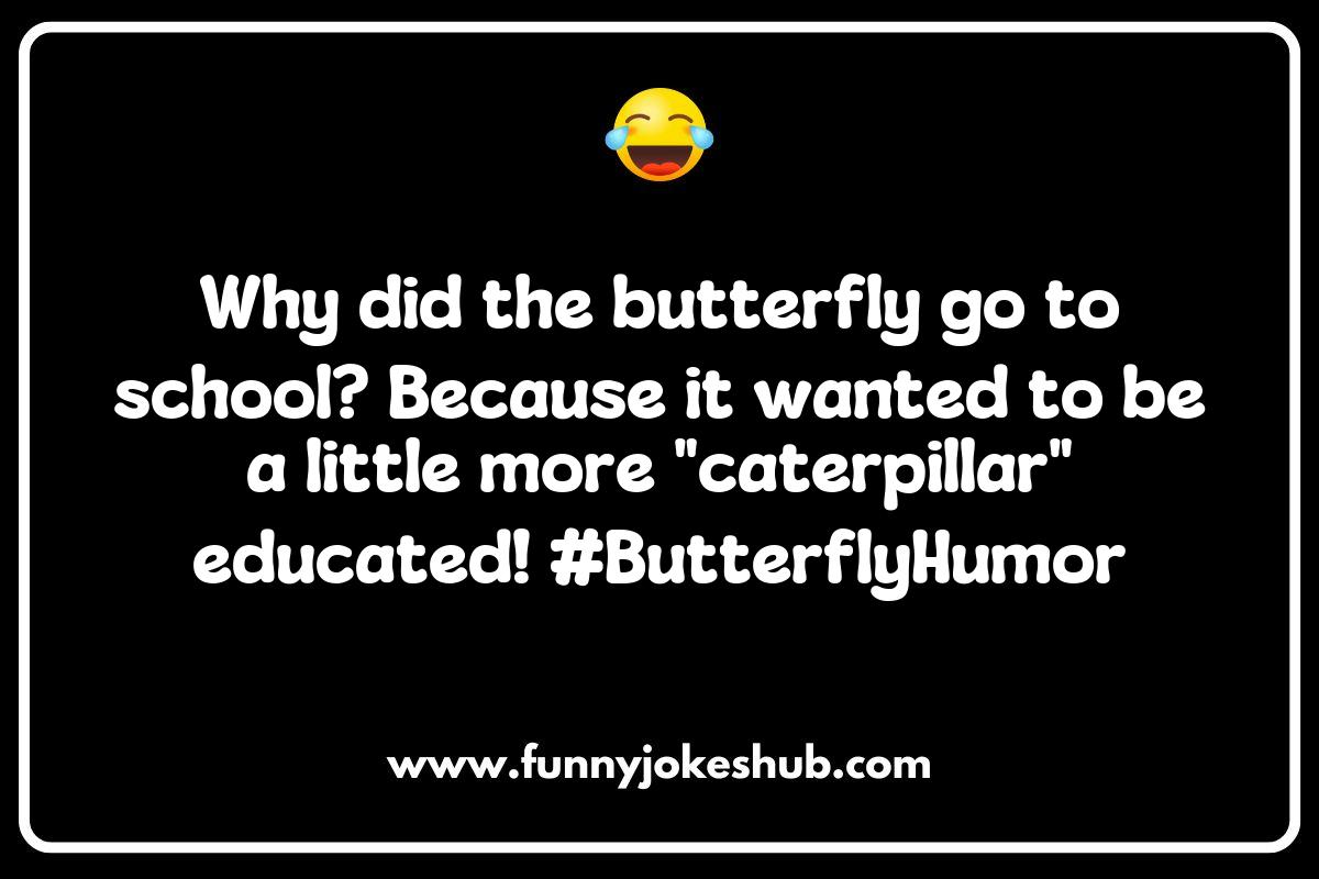 The Lighthearted World of Butterfly Jokes The Lighthearted World of Butterfly Jokes
