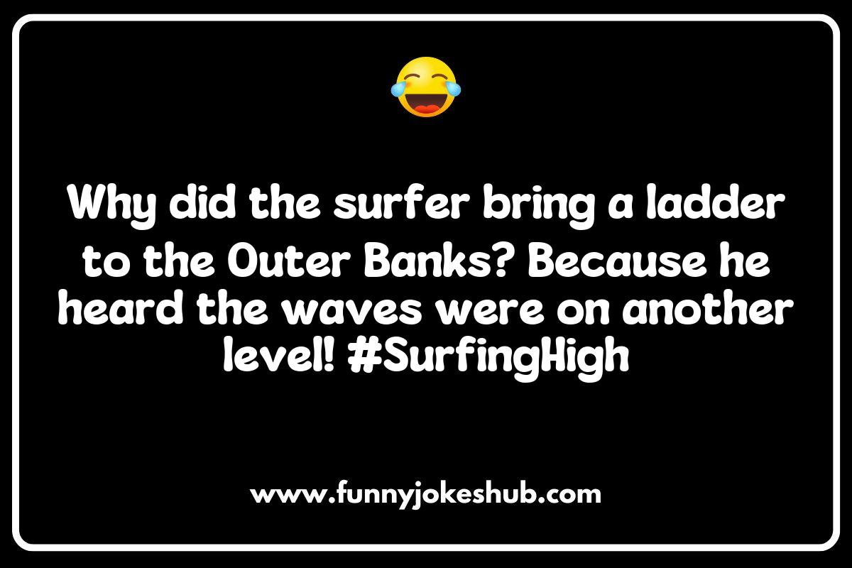 The Outer Banks Jokes: Surfing the Waves of Humor The Outer Banks Jokes: Surfing the Waves of Humor