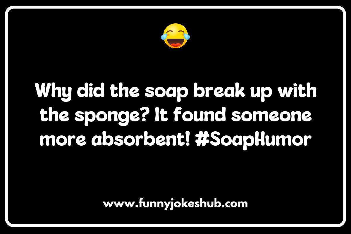 The Science of Soap Jokes: Why They’re Always a Hit The Science of Soap Jokes: Why They’re Always a Hit