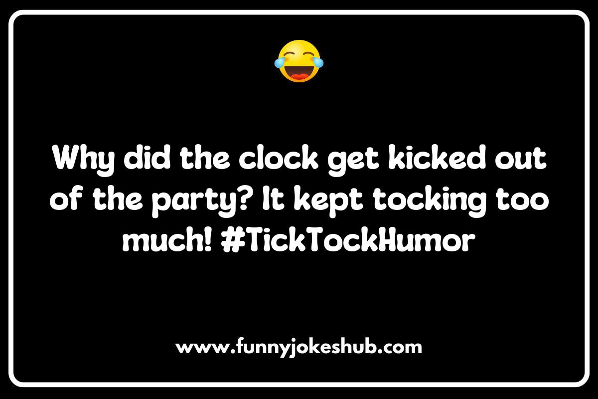 The Time is Right for Clock Jokes and Puns The Time is Right for Clock Jokes and Puns