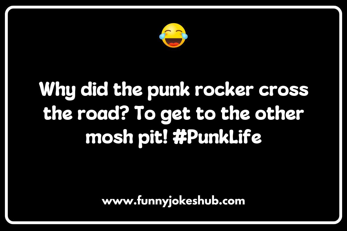 Top Punk Rock Jokes for Your Next Band Practice Top Punk Rock Jokes for Your Next Band Practice