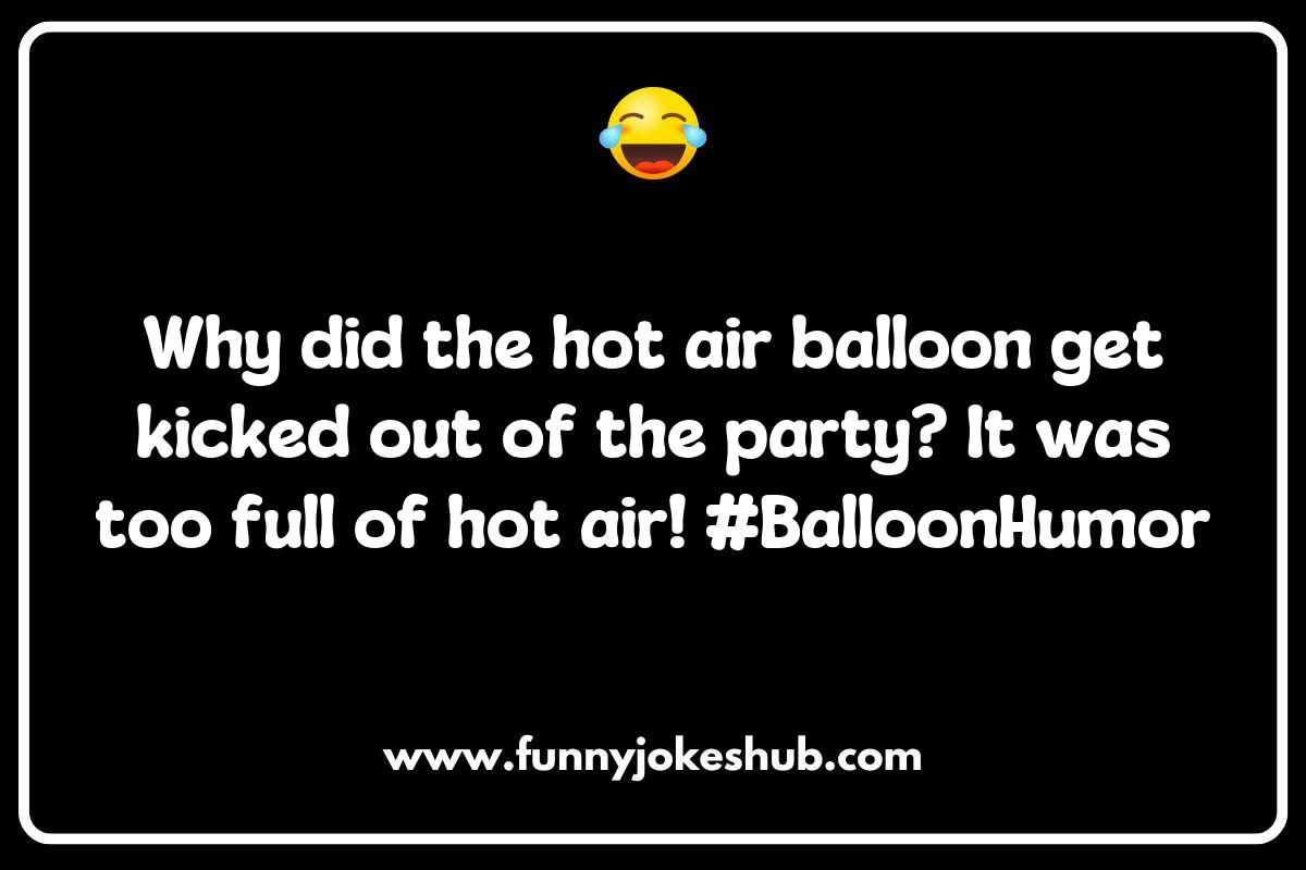 Up in the Air: Hilarious Hot Air Ballooning Jokes to Elevate Your Spirits Up in the Air: Hilarious Hot Air Ballooning Jokes to Elevate Your Spirits