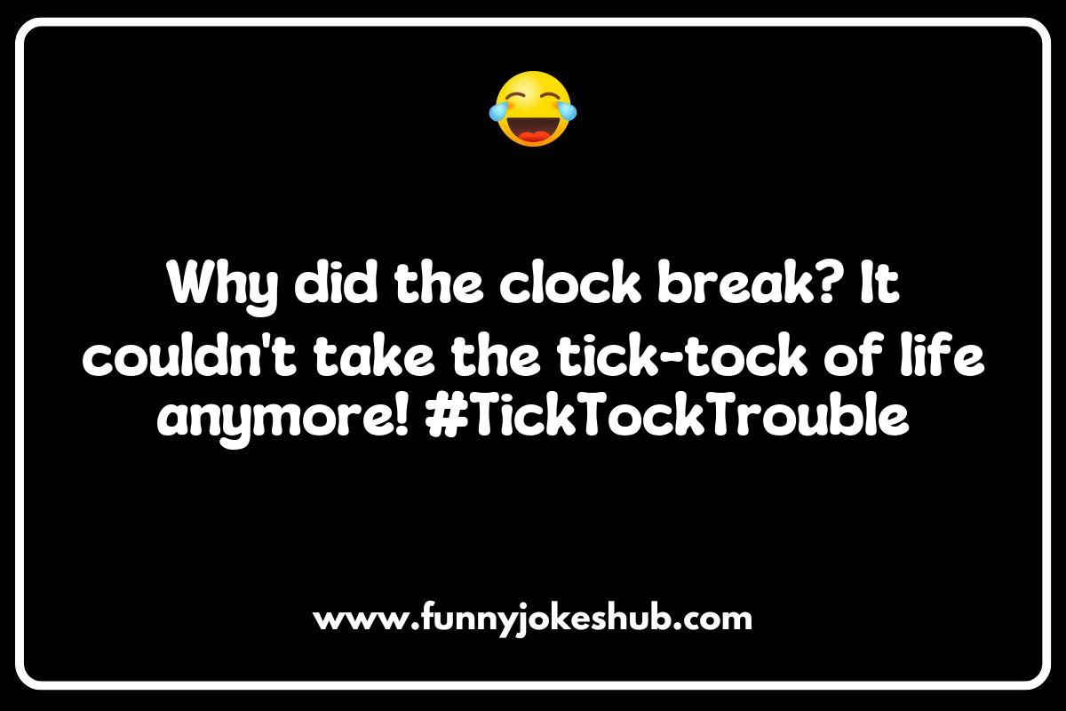 Why Did the Clock Break? Hilarious Clock Jokes and Puns Explained Why Did the Clock Break? Hilarious Clock Jokes and Puns Explained
