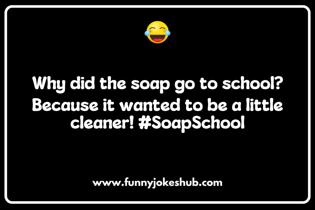 Why Soap Jokes are the Best for a Good Clean Laugh Why Soap Jokes are the Best for a Good Clean Laugh
