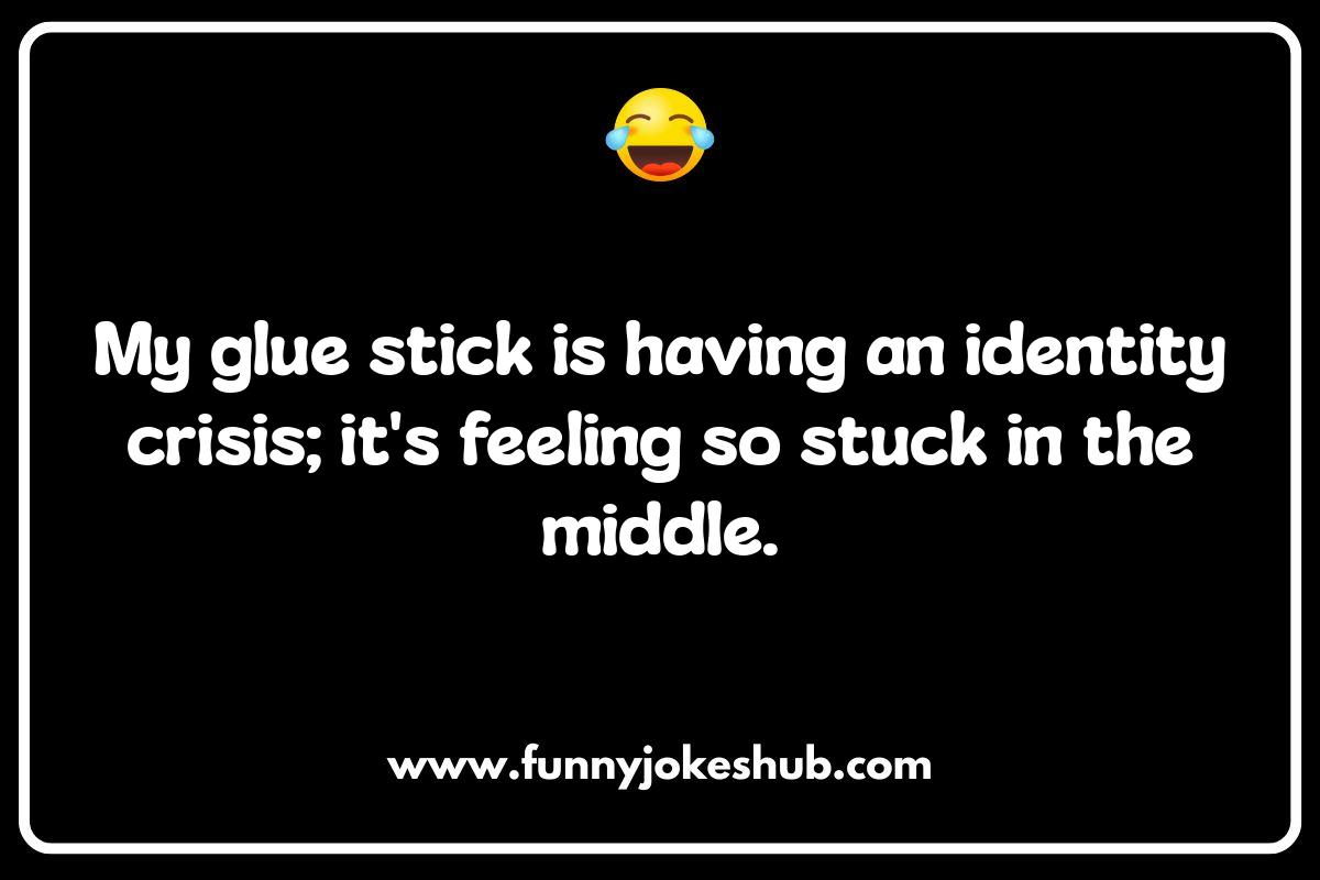 Glue Gags: Sticking with the Funny Glue Gags: Sticking with the Funny