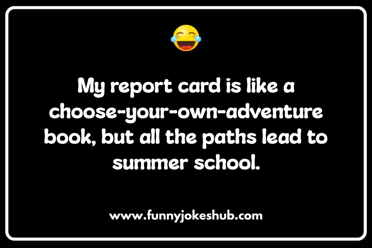 Grading on Humor: Report Card Jokes That Will Get an A+ Grading on Humor: Report Card Jokes That Will Get an A+