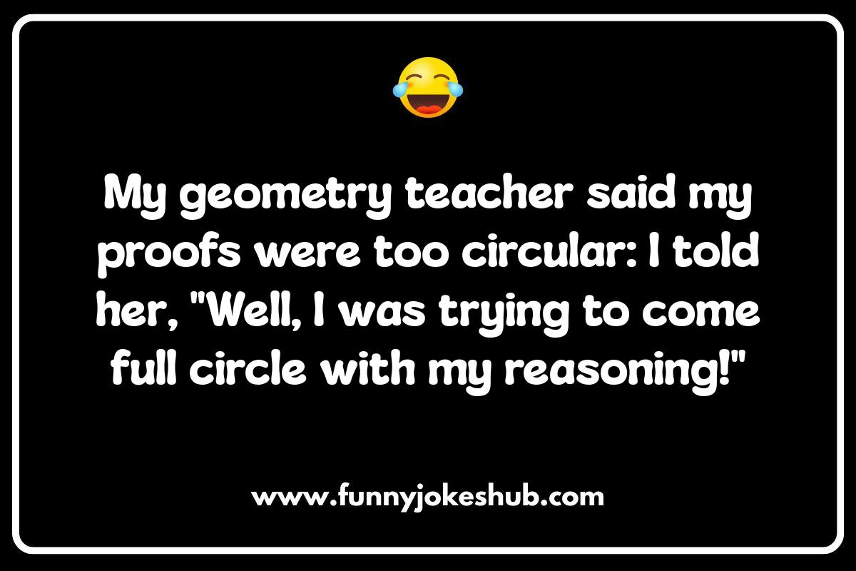Math Class Jokes: Geometry's Side-Splitting Angles Math Class Jokes: Geometry's Side-Splitting Angles