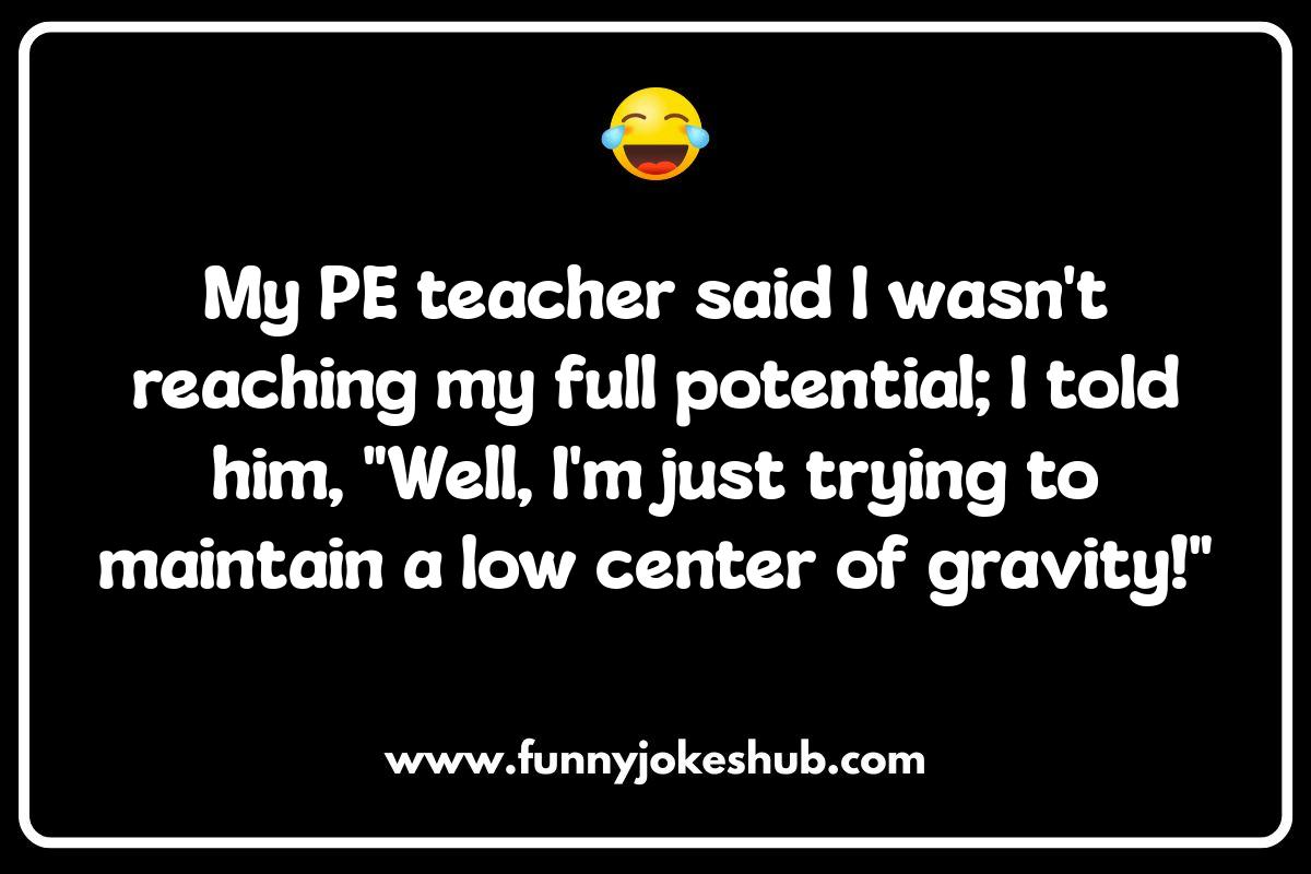 PE Class Puns: Get Ready to Laugh PE Class Puns: Get Ready to Laugh