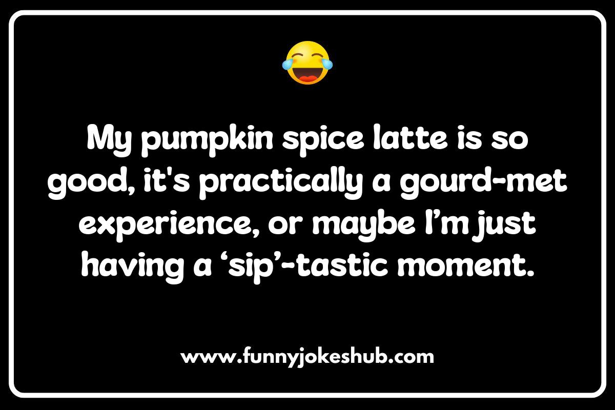 Pumpkin Spice Season Jokes: A Latte Laughs Pumpkin Spice Season Jokes: A Latte Laughs