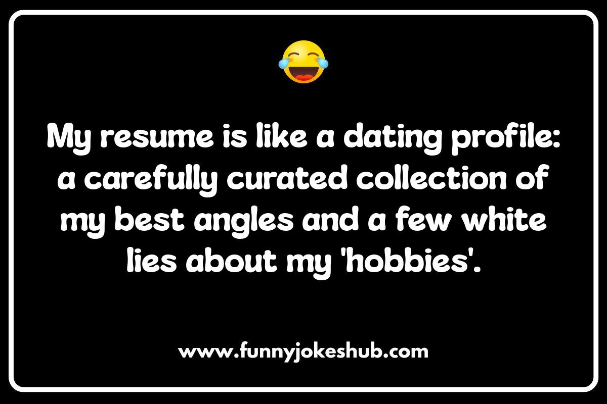Resu-may-be: Job Interview Jokes About Resumes and Cover Letters Resu-may-be: Job Interview Jokes About Resumes and Cover Letters