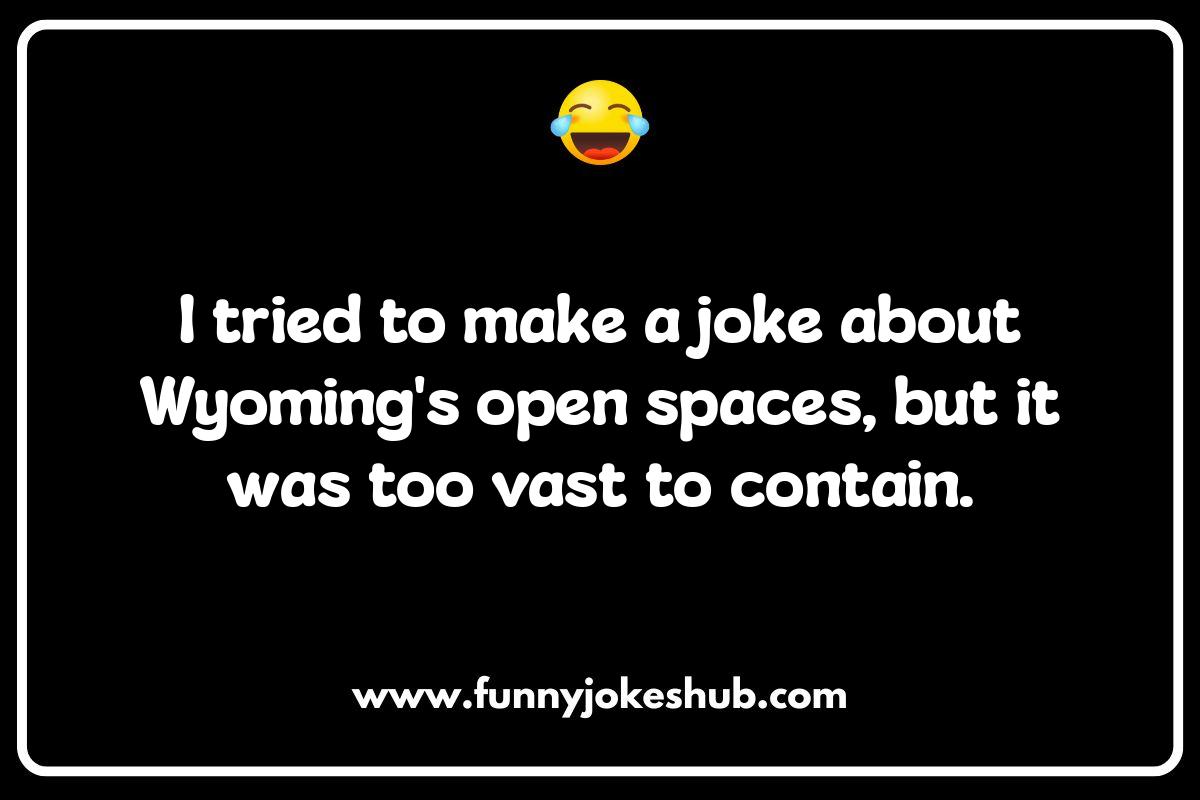 Wyoming Jokes: A Roundup of the Best Humor Wyoming Jokes: A Roundup of the Best Humor