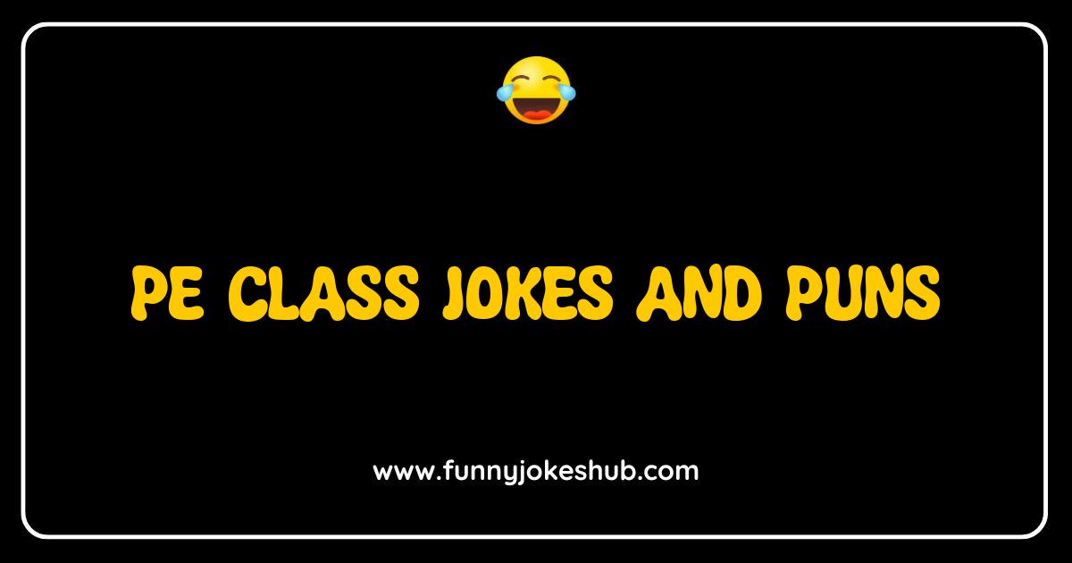 Best PE Class Jokes and Puns: Get Ready to Run With Laughter Best PE Class Jokes and Puns: Get Ready to Run With Laughter
