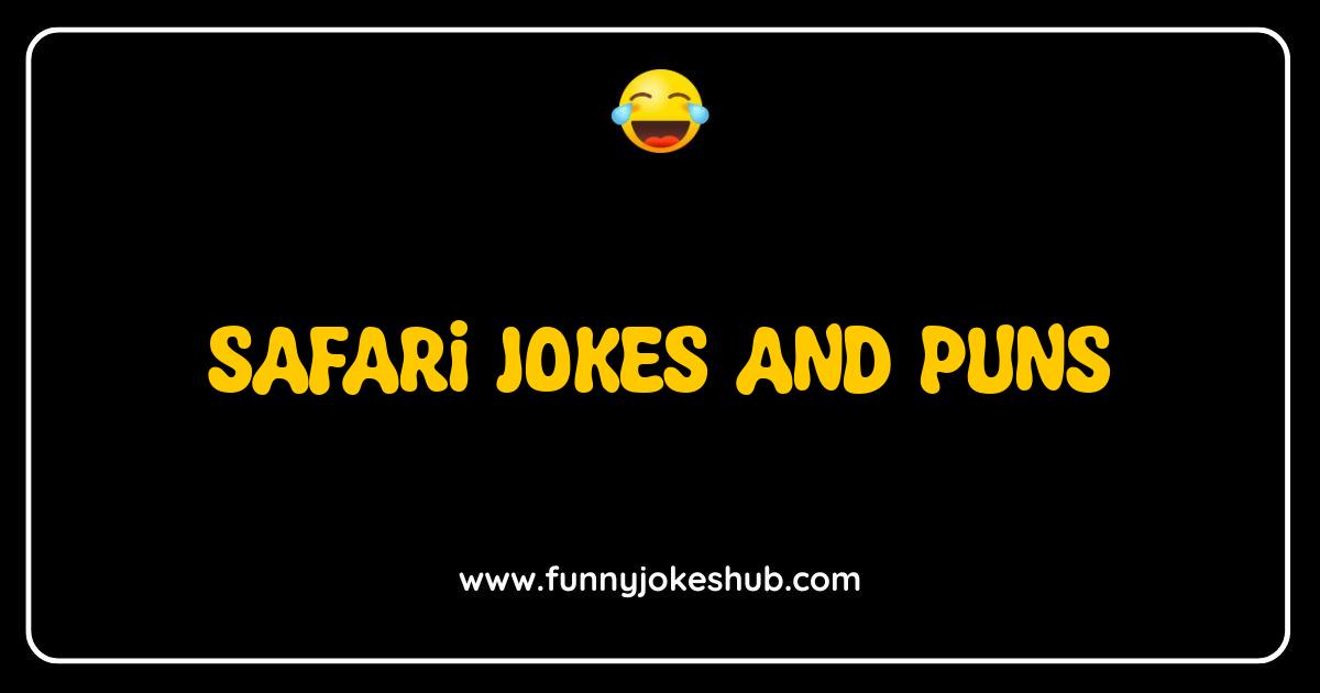Best Safari Jokes and Puns: Roaringly Funny Wildlife Humor Best Safari Jokes and Puns: Roaringly Funny Wildlife Humor