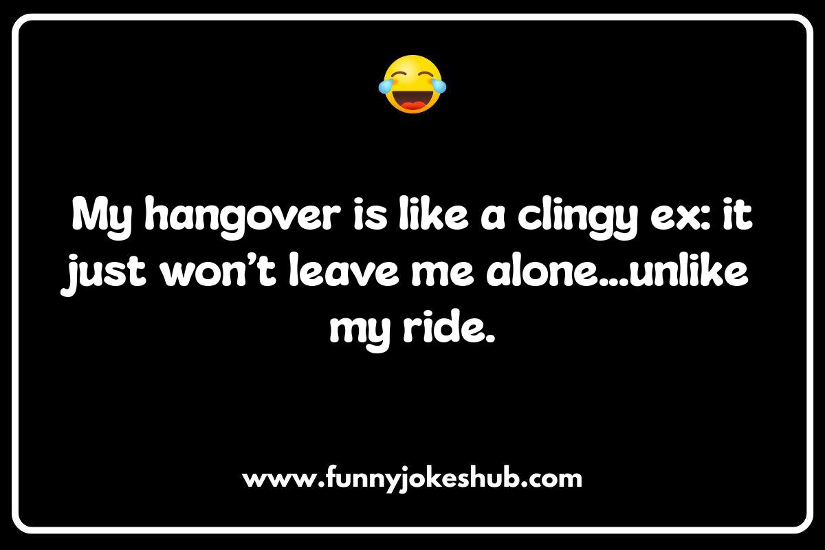 Morning After Giggles: Relatable hangover jokes Morning After Giggles: Relatable hangover jokes
